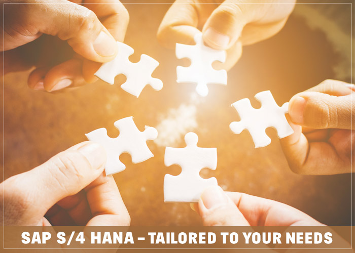 SAP S/4 HANA – Tailored to your needs