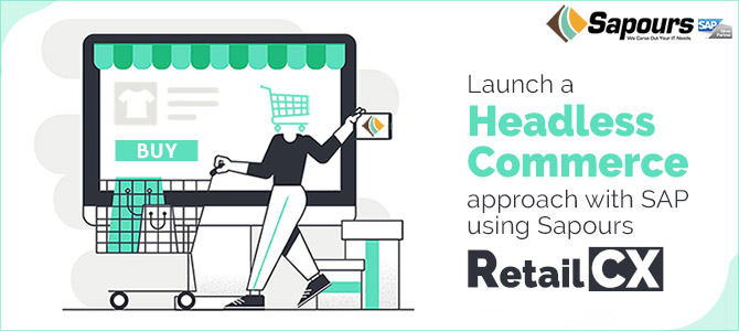 Launch a headless commerce approach with SAP using Sapours RetailCX