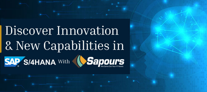 Discover Innovation and New Capabilities in S/4 HANA with Sapours