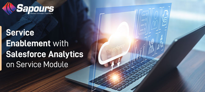 Service Enablement with Salesforce Analytics on Service Module