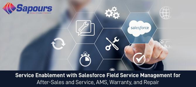 Service Enablement with Salesforce Field Service Management for After-Sales and Service, AMS, Warranty, and Repair