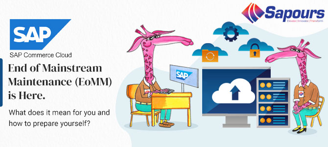 SAP Commerce Cloud – End of Mainstream Maintenance (EoMM) is Here. What Does it Mean for you and How to Prepare Yourself?